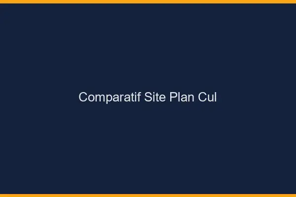 Comparatif site plan cul