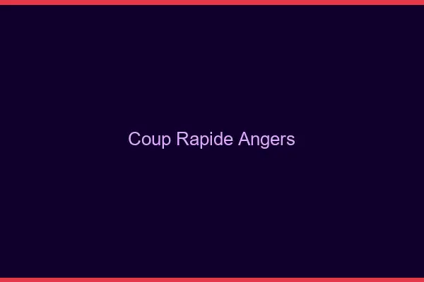 Coup rapide Angers