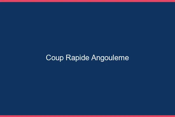 Coup rapide Angoulême