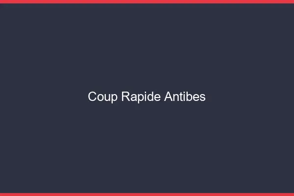 Coup rapide Antibes