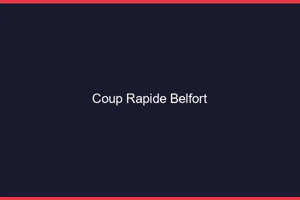 Coup rapide Belfort