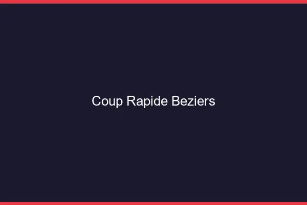 Coup rapide Béziers