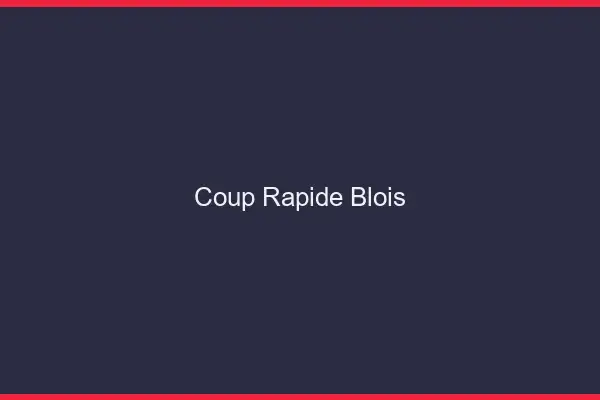 Coup rapide Blois