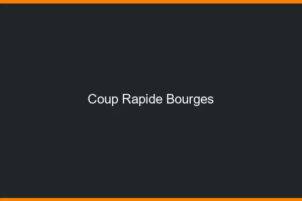Coup rapide Bourges