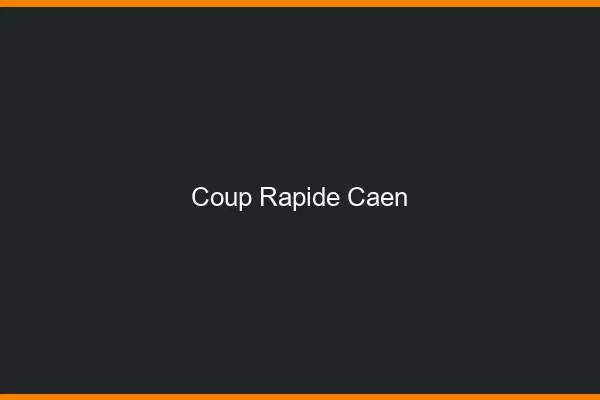 Coup rapide Caen