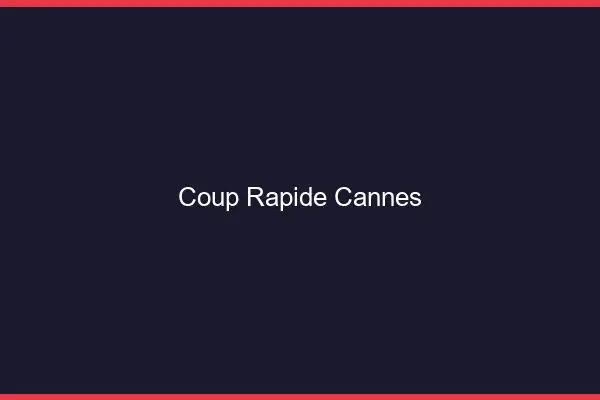 Coup rapide Cannes