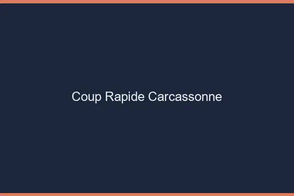 Coup rapide Carcassonne
