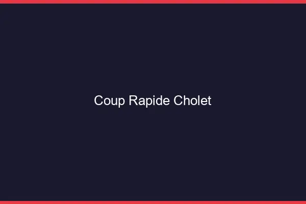 Coup rapide Cholet