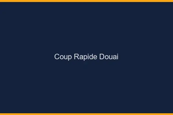 Coup rapide Douai