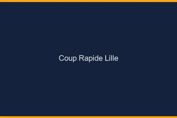 Coup rapide Lille