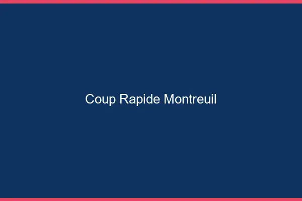 Coup rapide Montreuil