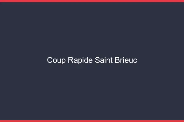Coup rapide Saint-Brieuc