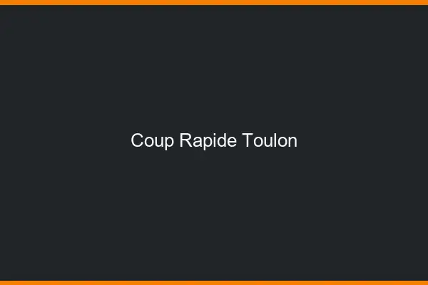 Coup rapide Toulon