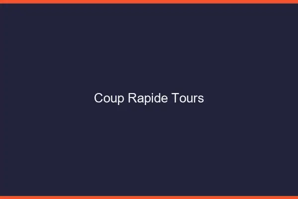 Coup rapide Tours