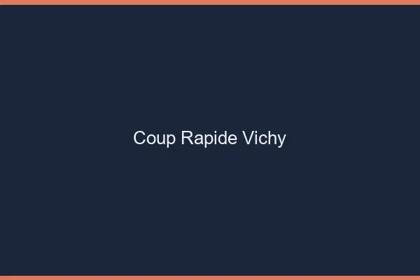 Coup rapide Vichy