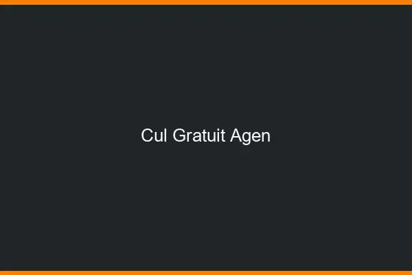 Cul gratuit Agen