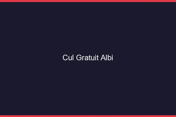 Cul gratuit Albi