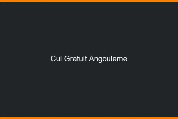 Cul gratuit Angoulême