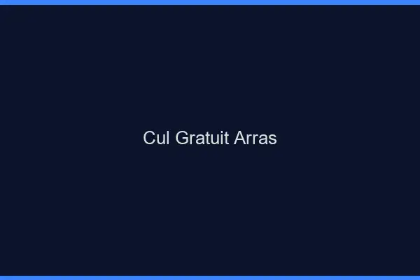 Cul gratuit Arras