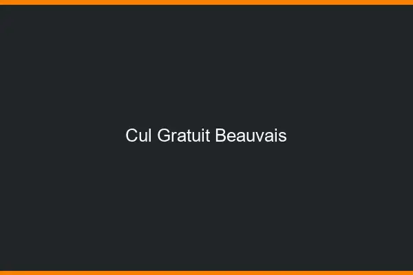 Cul gratuit Beauvais