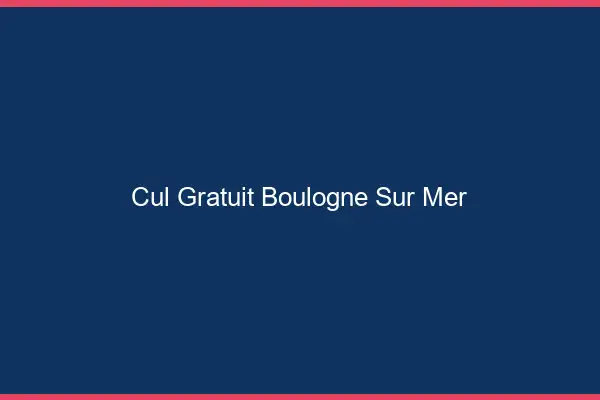 Cul gratuit Boulogne-sur-Mer