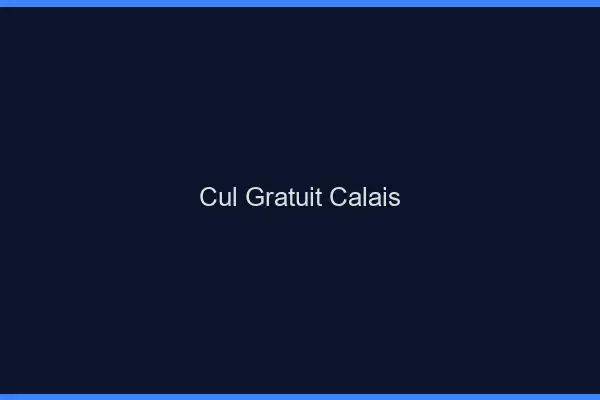 Cul gratuit Calais