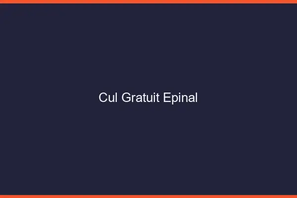 Cul gratuit Épinal
