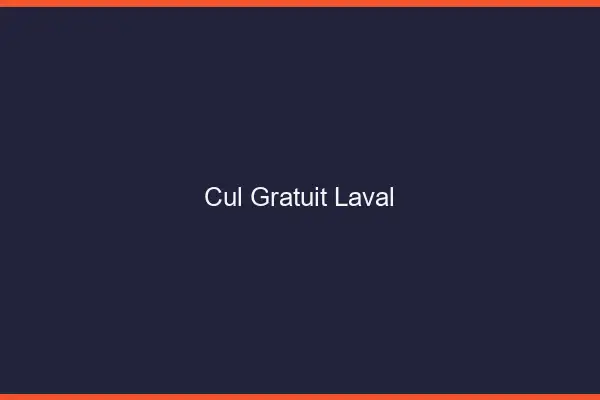 Cul gratuit Laval