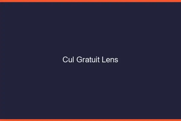 Cul gratuit Lens