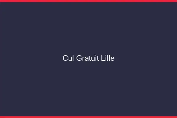 Cul gratuit Lille