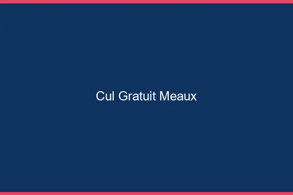 Cul gratuit Meaux