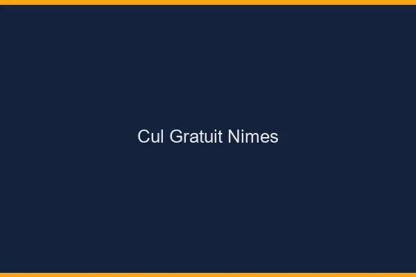 Cul gratuit Nîmes