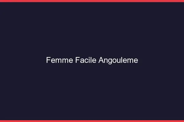 Femme facile Angoulême