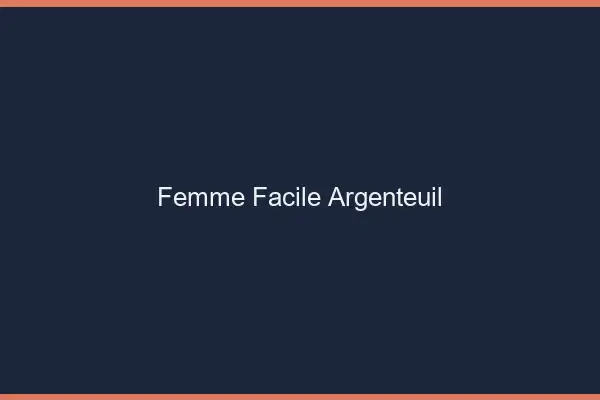 Femme facile Argenteuil