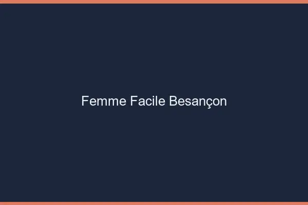 Femme facile Besançon