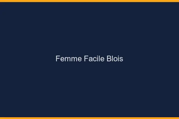 Femme facile Blois