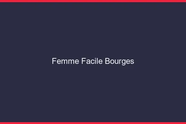 Femme facile Bourges