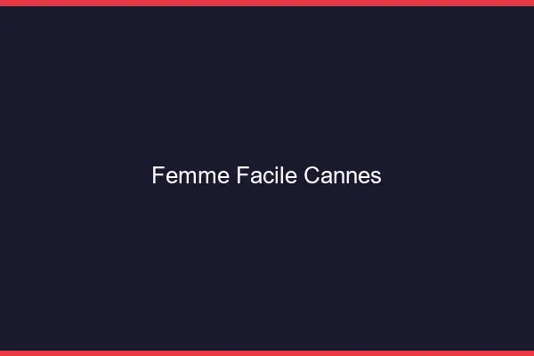 Femme facile Cannes