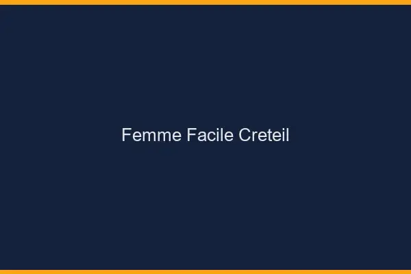 Femme facile Créteil