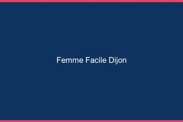 Femme facile Dijon