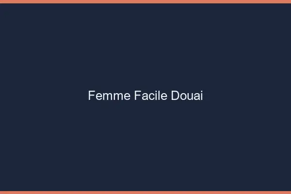 Femme facile Douai