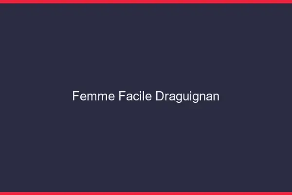Femme facile Draguignan