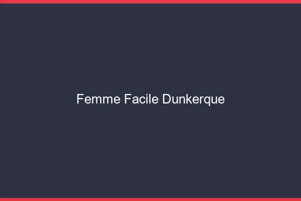 Femme facile Dunkerque