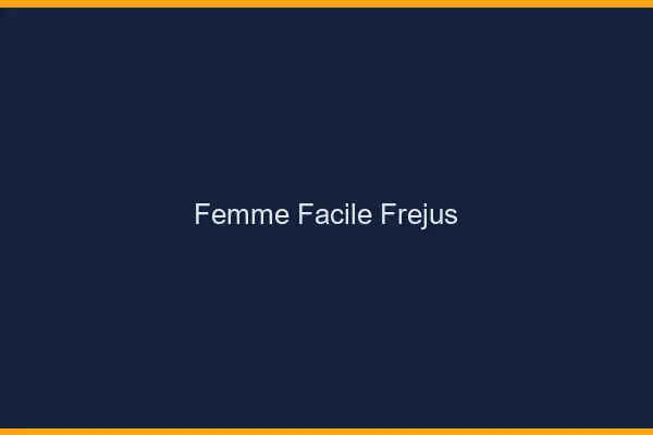 Femme facile Fréjus