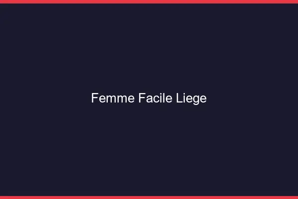 Femme facile Liège