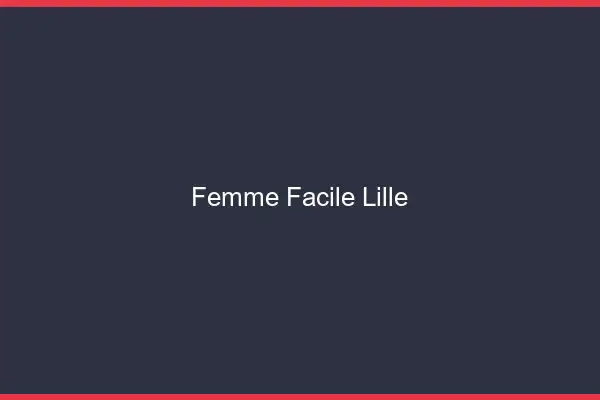 Femme facile Lille