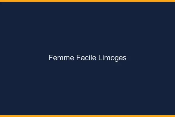 Femme facile Limoges
