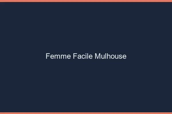 Femme facile Mulhouse