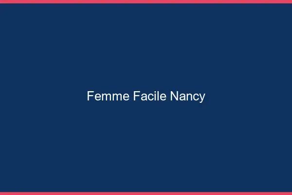 Femme facile Nancy