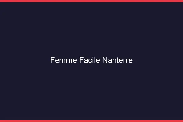 Femme facile Nanterre